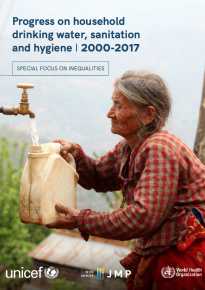 WHO/UNICEF Joint Monitoring Program for Water Supply, Sanitation and Hygiene (JMP) – Progress on household drinking water, sanitation and hygiene 2000-2017